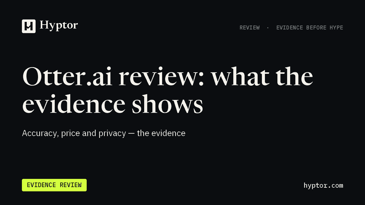 Hyptor evidence review: Otter.ai review — what the evidence shows